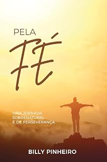 Livro PELA FÉ: Uma jornada sobrenatural e de perseverança