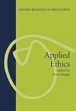 Applied Ethics (Oxford Readings in Philosophy) cover