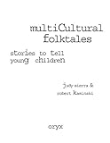 Multicultural Folktales: Stories to Tell Young Children by 