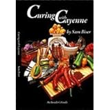 Curing With Cayenne: The Untold, Unknown, and Unpublished Facts About