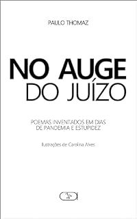 Livro No Auge do Juízo: poemas inventados em dias de pandemia e estupidez