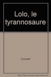 Lolo, le tyrannosaure