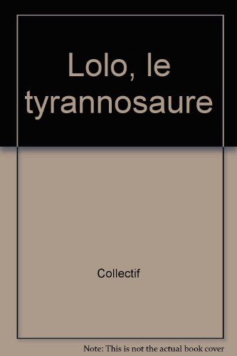 Lolo, le tyrannosaure