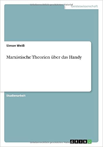 Marxistische Theorien Über Das Handy (German Edition): Weiß, Simon:  9783656772392: Amazon.com: Books