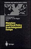 Monetary and Fiscal Policy in an Integrated Europe, , 3540594078