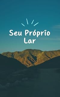 Livro Seu Próprio Lar: Um Guia Para Voltar Para Você