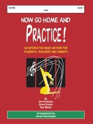 Now Go Home and Practice: Flute, Book 1