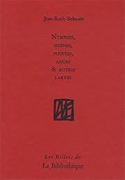 Nymphes, sirènes, poupées, anges & autres larves