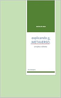 Livro Explicando o Metaverso: Simples e Direto (Notas de Aula)