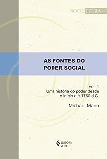 Livro As fontes do poder social - Vol. 1: Uma história do poder desde o início até 1760 d.C. (Sociologia)