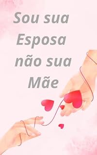 Livro Sou Sua Esposa Não Sua Mãe