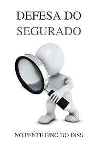 Livro Defesa do Segurado no Pente Fino do INSS