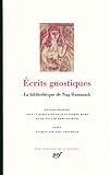 Ecrits Gnostiques: Bibliotheque De Nag Hammadi [Bibliotheque de la Pleiade] (French Edition) by 