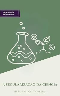 Livro A secularização da ciência (Série Filosofial Reformacional Livro 2)
