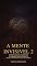 Livro A Mente Invisível – Manipulação Avançada e Domínio Psicológico (A Mente Invisível: Trilogia de Manipulação Livro 2)
