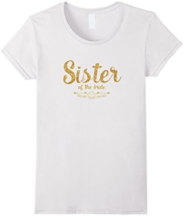 Women's Sister of the Bride Gold Glitter Printed T-Shirt Large White