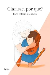 Livro Clarisse, por quê?: Para colorir o Silêncio