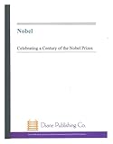 Nobel : Celebrating a Century of the Nobel Prizes: Exhibition Catalogue, Talerman, Margaretha and Savage, Robert E., 1422365581