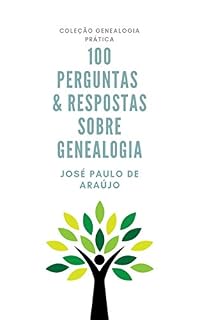Livro Genealogia Prática: 100 Perguntas & Respostas sobre Genealogia