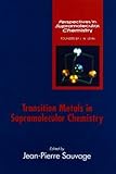 Transition Metals in Supramolecular Chemistry, Sauvage, Jean-Pierre, 0471976202