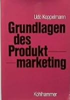 Grundlagen des Produktmarketing: Zum qualitativen Informationsbedarf von Produktmanagern 3170046209 Book Cover