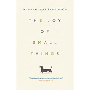 The Joy of Small Things: ‘A not-so-small joy in itself.’ Nigella Lawson