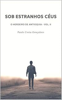 Livro Sob Estranhos Céus (Antioquia Livro 2)