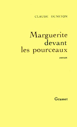 Marguerite devant les pourceaux: roman