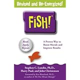 Fish!: A Remarkable Way to Boost Morale and Improve Results by C. Lundin. Stephen ( 2002 ) Paperback