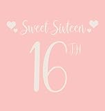 Happy 16th Birthday Guest Book (Hardcover): Sweet Sixteen Guest book, party and birthday celebrations decor, memory book, scrapbook, 16th birthday, ... guestbook, celebration parties, messag by