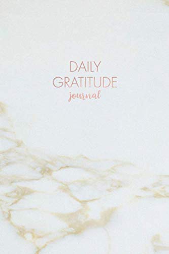 Daily Gratitude Journal: Gold Marble | Inspirational Quote - Journal, Notebook, Diary, Composition Book (6 x 9 inches) - 120 Lines Pages