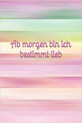 Ab Morgen Bin Ich Bestimmt Lieb Madchen Pubertat Frau