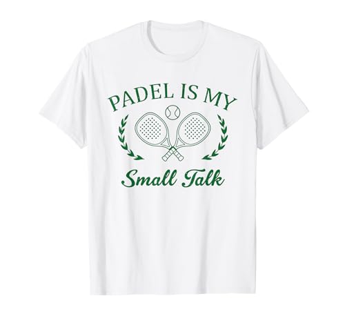 Padel is My Small Talk Funny Introvert Player T-Shirt