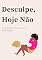 Livro Desculpe, Hoje Não: O poder da mulher introvertida em um mundo que grita