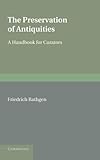 Image de The Preservation of Antiquities: A Handbook for Curators