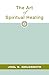 The Art of Spiritual Healing