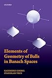 Elements of Geometry of Balls in Banach Spaces