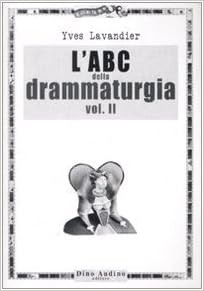 L'ABC della drammaturgia (Vol. 2) L'ABC della drammaturgia (Vol. 2)