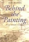Behind the Painting : And Other Stories, Siburapha, 9747551144