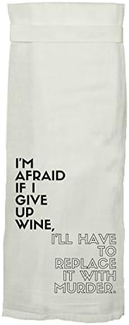 Funny Flour Sack Kitchen Dish Towel - "I'm Afraid If I Give Up Wine, I'll Have To Replace It With Murder"