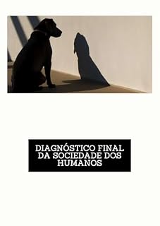 Livro diagnóstico final da sociedade dos humanos
