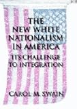 The New White Nationalism in America: Its Challenge to Integration