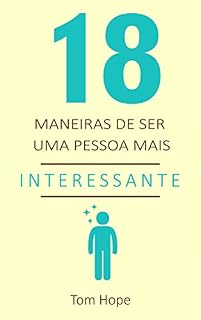 Livro 18 Maneiras de ser uma pessoa mais interessante