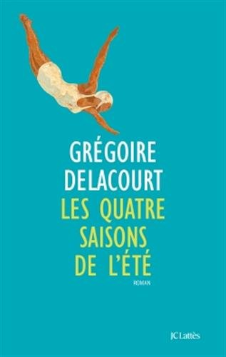 Les quatre saisons de l'été: roman