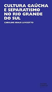 Livro Cultura gaúcha e separatismo no Rio Grande do Sul