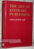 The Art of Literary Publishing : Editors on Their Craft, , 0916366057