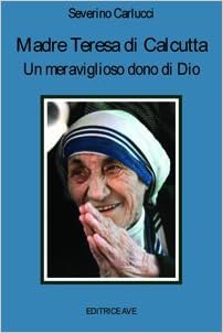Madre Teresa Di Calcutta Un Meraviglioso Dono Di Dio Amazon Com Books