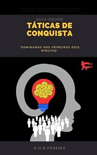 Livro Táticas de Conquista - Dominando nos dois primeiros minutos: Transforme o instante em conexão duradoura