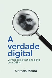 Livro Volume XIV – A Verdade Digital Verificação e Fact-checking com OSINT (Enciclopédia Master OSINT)