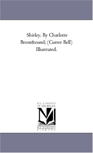 Shirley. By Charlotte Brontë (Currer Bell) Illustrated.